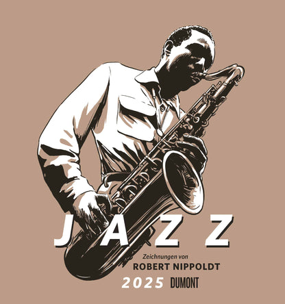 Robert Nippoldt: Jazz 2025 - Wandkalender 2025